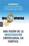 Javier Chavez Melendez, Javier Chávez Meléndez - Una visión de la investigación empresarial en Tampico