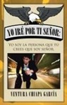 Ventura Chiapa Garcia, Ventura Chiapa García - Yo iré por ti señor