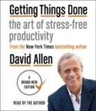 David Allen, David/ Allen Allen, David Allen - Getting Things Done: The Art of Stress-Free Productivity (Audio book)