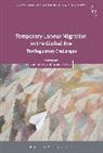 Joanna Howe, Joanna Owens Howe, Rosemary Owens, Joanna Howe, Howe Joanna, Rosemary Owens... - Temporary Labour Migration in the Global Era