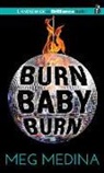 Meg Medina, Meg/ Ramirez Medina, Marisol Ramirez - Burn Baby Burn (Audio book)