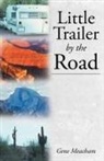 Gene Meacham - Little Trailer by the Road