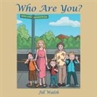 Jill Walsh - Who Are You?