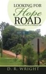 D. R. Wright - Looking for Hope Road