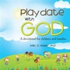 Kelly D. Holder, Ph. D. Kelly D. Holder - Playdate With God