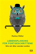 Markus Müller, Markus (Dr.) Müller - Lebensplanung für Fortgeschrittene