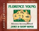 Janet &amp;. Geoff Benge - Florence Young Audiobook: Mission Accomplished (Audio book)