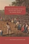 Daniel B. Domingues Da Si, Kristin Mann, Philip Misevich, Phil Phil Misevich, David Richardson, Jelmer Vos... - The Rise and Demise of Slavery and the Slave Trade in the Atlantic World