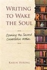 Karen Hering - Writing to Wake the Soul