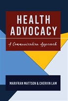 Chervi Lam, Chervin Lam, Marifra Mattson, Marifran Mattson, Gary L. Kreps, Gary L Kreps - Health Advocacy