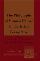 Peter J. Weigel, Joseph Prud¿homme, Joseph Prud'homme, Joseph G. Prud'homme, Peter Weigel, Peter J. Weigel - The Philosophy of Human Nature in Christian Perspective
