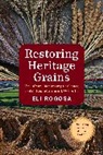 Eli Rogosa - Restoring Heritage Grains