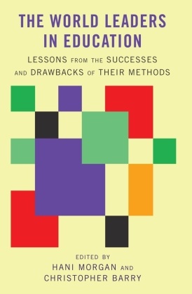 Barry, Christophe Barry, Christopher Barry, Morgan, Morgan, … - The World Leaders in Education Lessons from the Successes and Drawbacks of Their Methods