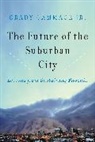 GAMMAGE, Grady Gammage, Gammage Grady - Future of the Suburban City