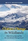 Andrew J. Hansen, Andrew J. Monahan Hansen, Andrew James Hansen, Andrew James Monahan Hansen, Andrew James/ Monahan Hansen, William Monahan... - Climate Change in Wildlands