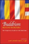 Scott A. Mitchell, Scott A. (EDT)/ Quli Mitchell, Scott A Mitchell, Scott A. Mitchell, Natalie E F Quli, Natalie E. F. Quli - Buddhism Beyond Borders