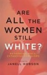 Janell Hobson, Janell (EDT) Hobson, Janell Hobson - Are All the Women Still White?