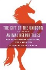 Kathleen Brinkmann, Kathleen A. Brinkmann, Brinkmann Kathleen A., Dan Keding, Keding Dan - The Gift of the Unicorn and Other Animal Helper Tales for Storytellers, Educators, and Librarians