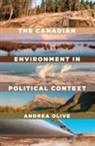 Andrea Olive - Canadian Environment in Political Context