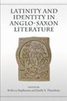 Rebecca Thornbury Stephenson, Rebecca Stephenson, Emily Thornbury - Latinity and Identity in Anglo-Saxon Literature
