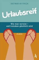 Dietmar Bittrich - Urlaubsreif
