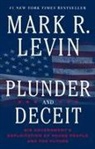 Mark R Levin, Mark R. Levin - Plunder and Deceit