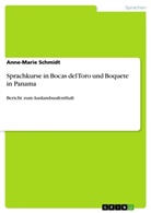 Anne-Marie Schmidt - Sprachkurse in Bocas del Toro und Boquete in Panama