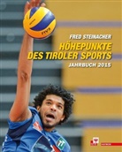 Fred Steinacher, Am der Tiroler Landesregierung - Sp - Höhepunkte des Tiroler Sports - Jahrbuch 2015