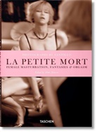 Dian Hanson, Will Santillo, Will Santillo, Dia Hanson, Dian Hanson - La petite mort : female masturbation, fantasies & orgasm