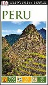 Maryanne Blacker, DK, Dk Publishing, DK Travel, Inc. (COR) Dorling Kindersley, EYEWITNESS DK... - Dk Eyewitness Travel Guide Peru