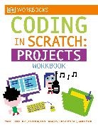 DK, Dk Publishing, Steve Setford, Jon Woodcock, Jon/ Setford Woodcock - DK Workbooks: Coding in Scratch: Projects Workbook