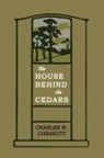 Charles W. Chesnutt - House Behind the Cedars