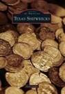 Mark Lardas - Texas Shipwrecks