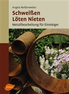 Angela Reißenweber - Schweißen, Löten, Nieten