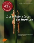 Moniqu Berger, Monique Berger, Michel Gaudichon - Das geheime Leben der Insekten