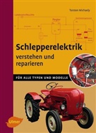 Torsten Michaely - Schlepperelektrik verstehen und reparieren