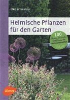 Elke Schwarzer - Heimische Pflanzen für den Garten