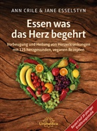 Ann Cril Esselstyn, Ann Crile Esselstyn, Jane Esselstyn - Essen was das Herz begehrt