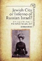 Victoria Khiterer, Viktorieiia Khiterer - Jewish City or Inferno of Russian Israel?