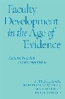 Ann E Austin, Ann E. Austin, Andrea L Beach, Andrea L. Beach, Andrea L./ Sorcinelli Beach, Jaclyn K Rivard... - Faculty Development in the Age of Evidence