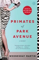 Wednesday Martin, Martin Wednesday - Primates of Park Avenue