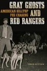 Thad Sitton - Gray Ghosts and Red Rangers