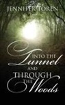 Jennifer Toren - Into the Tunnel and Through the Woods