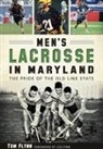 Tom Flynn - Men's Lacrosse in Maryland:: The Pride of the Old Line State