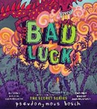 Pseudonymous Bosch - Bad Luck (Audio book)