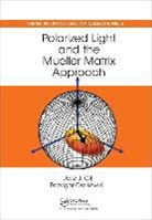 Jose J. Gil, José J. Gil, Josae Jorge Gil Paerez, Jose Jorge Gil Perez, José J. Gil Pérez, Razvigor Ossikovski... - Polarized Light and the Mueller Matrix Approach