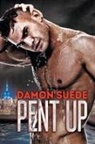 Damon Suede - Pent Up
