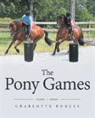 Charlotte Rogers - The Pony Games