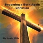 Kevin Mills - Becoming a Born Again Christian