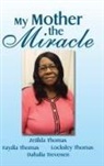 Faydia Thomas - My Mother the Miracle